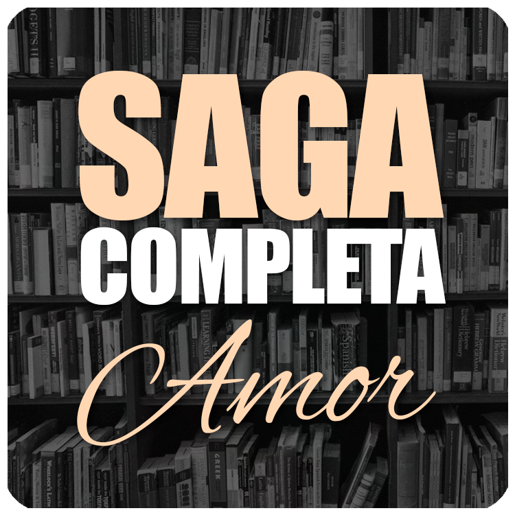 SAGA COMPLETA: AMOR