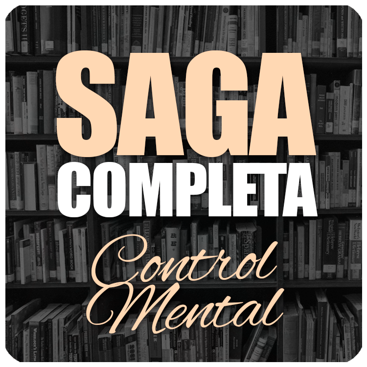 SAGA COMPLETA: CONTROL MENTAL