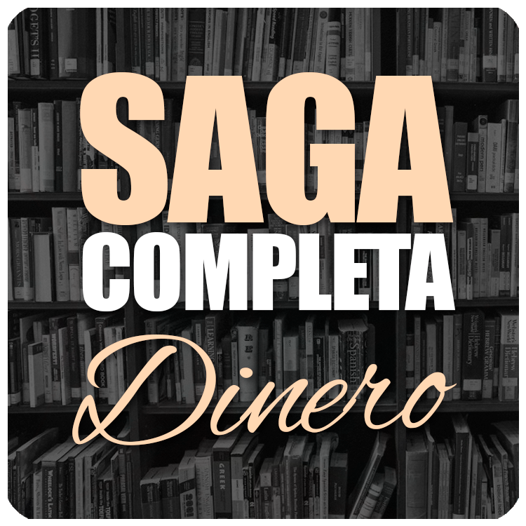 SAGA COMPLETA: DINERO