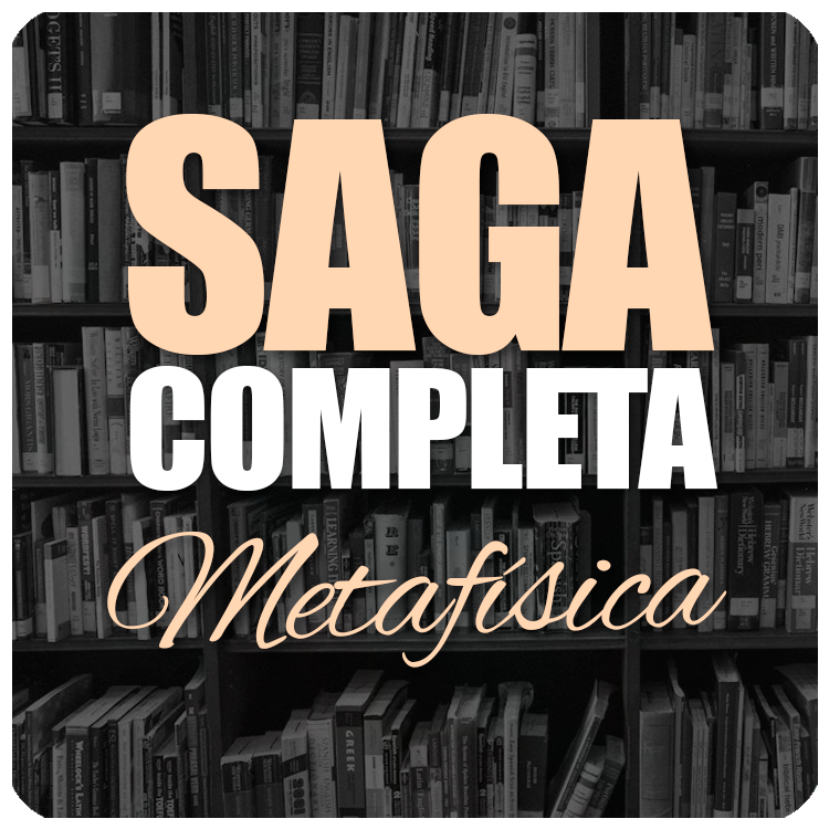 SAGA COMPLETA: METAFÍSICA
