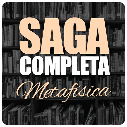 SAGA COMPLETA: METAFÍSICA